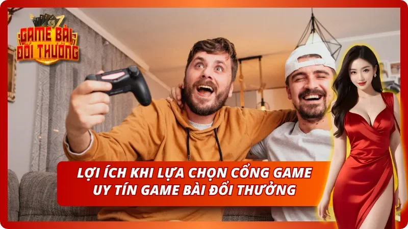 Những lợi ích khi mọi người đến với Game bài đổi thưởng