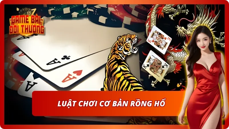 Luật chơi cơ bản của Rồng Hổ online
