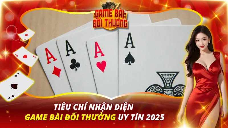 Nhận biết nhà cung cấp Game Bài Đổi Thưởng xanh chín